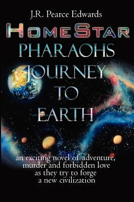Homestar: Pharaohs Journey to Earth by Edwards, J. R. Pearce