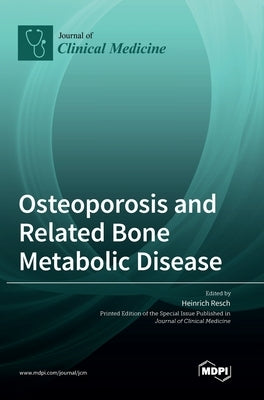 Osteoporosis and Related Bone Metabolic Disease by Resch, Heinrich