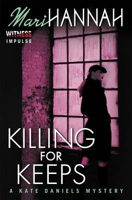 Killing for Keeps: A Kate Daniels Mystery by Hannah, Mari