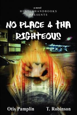 No Place 4 Tha Righteous by Pamplin, Otis