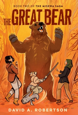 The Great Bear: The Misewa Saga, Book Two by Robertson, David A.