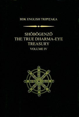 Shobogenzo The True Dharma-Eye Treasury, Volume IV by Nishijima, Gudo Wafu