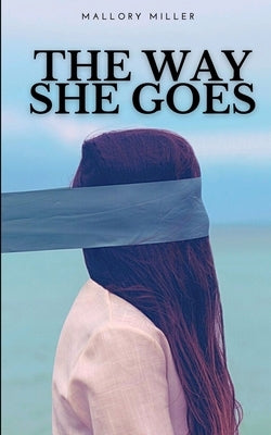 The Way She Goes by Miller, Mallory