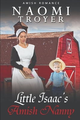 Little Isaac's Amish Nanny by Troyer, Naomi