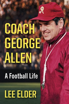 Coach George Allen: A Football Life by Elder, Lee