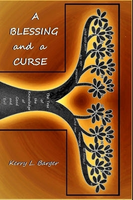 A Blessing and a Curse by Barger, Kerry L.