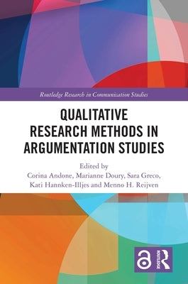 Qualitative Research Methods in Argumentation Studies by Andone, Corina