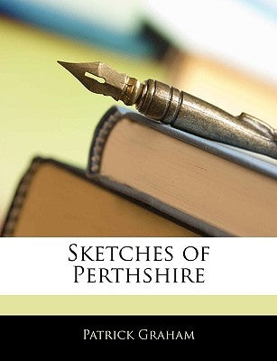 Sketches of Perthshire by Graham, Patrick