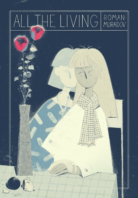 All the Living by Muradov, Roman