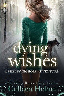 Dying Wishes: A Paranormal Women's Fiction Novel by Helme, Colleen