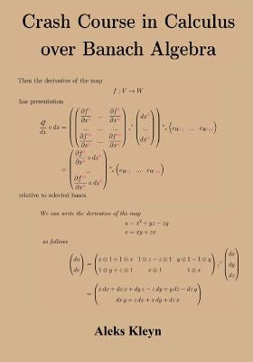 Crash Course in Calculus over Banach Algebra by Kleyn, Aleks