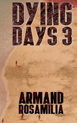 Dying Days 3 by Rosamilia, Armand