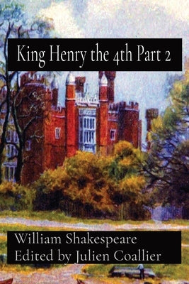 King Henry the 4th Part 2 by Shakespeare, William
