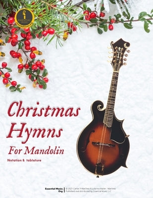 Christmas Hymns For Mandolin: Notation and Tablature by Martinez, Carlos R.