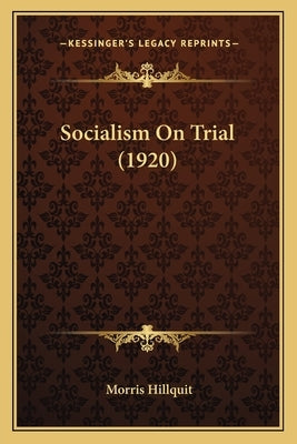 Socialism On Trial (1920) by Hillquit, Morris