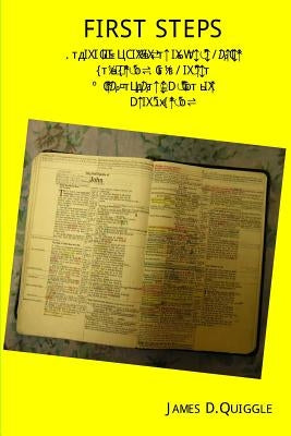 First Steps, Becoming a Follower of Jesus Christ by Quiggle, James D.