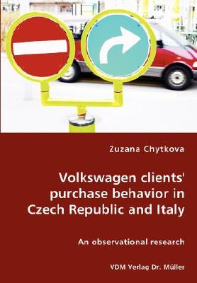 Volkswagen clients' purchase behavior in Czech Republic and Italy by Chytkova, Zuzana