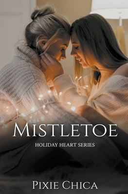Mistletoe by Chica, Pixie