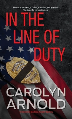 In the Line of Duty: A brilliant action-packed mystery with heart-stopping twists by Arnold, Carolyn
