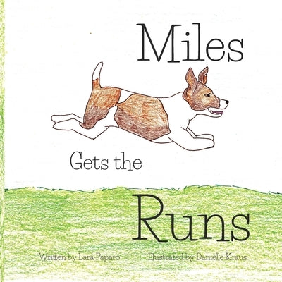 Miles Gets the Runs by Kraus Tarka, Danielle