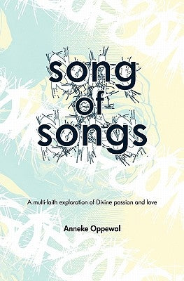 Song of Songs: A multi-faith exploration of Divine passion and love by Morgan, Fred