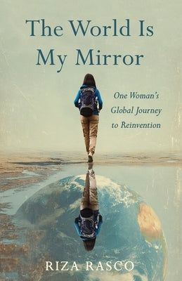 The World Is My Mirror by Rasco, Riza