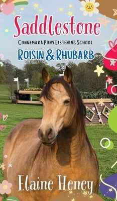 Saddlestone Connemara Pony Listening School Roisin and Rhubarb by Heney, Elaine