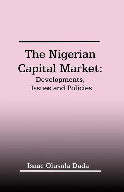 Nigerian Capital Market by Isaac Olusola Dada