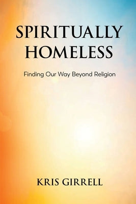 Spiritually Homeless by Girrell, Kris