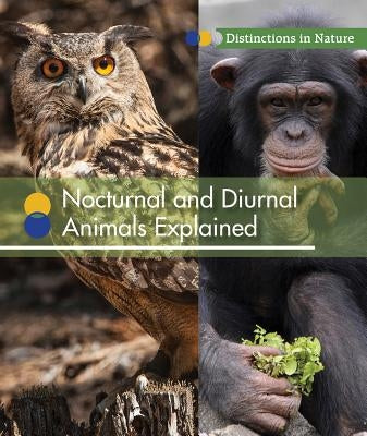 Nocturnal and Diurnal Animals Explained by Klepeis, Alicia Z.