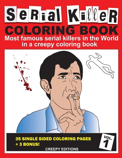 Serial Killer Coloring Book: Most famous serial killers in the world in a creepy coloring book by Editions, Creepy