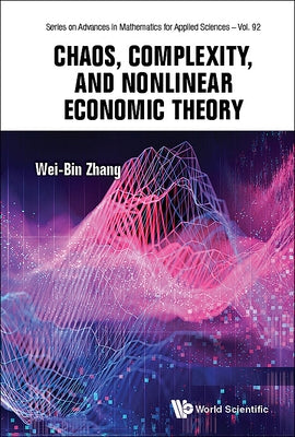 Chaos, Complexity, and Nonlinear Economic Theory by Zhang, Wei-Bin