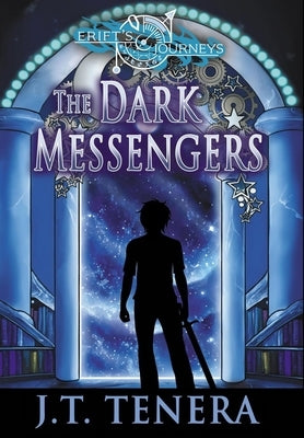 Erift's Journeys: The Dark Messengers by Tenera, J. T.