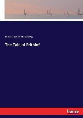 The Tale of Frithiof by Tegnér, Esaias