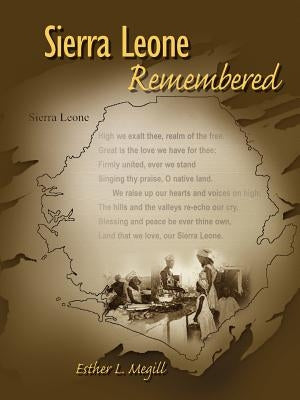 Sierra Leone Remembered by Megill, Esther L.