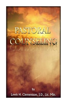 Pastoral Counseling by Clementson J. D., Lewis H.