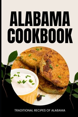 Alabama Cookbook: Traditional Recipes of Alabama by Baker, Ava