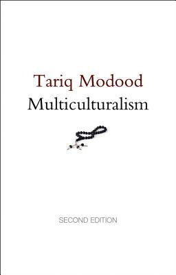 Multiculturalism: A Civic Idea by Modood, Tariq