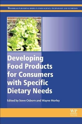 Developing Food Products for Consumers with Specific Dietary Needs by Osborn, Steve