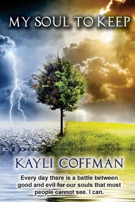 My Soul to Keep: The War Has Begun by Coffman, Kayli