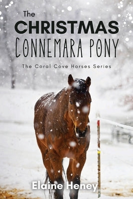 The Christmas Connemara Pony - The Coral Cove Horses Series by Heney, Elaine