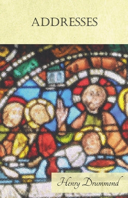 Addresses: With an Essay on Religion by James Young Simpson by Drummond, Henry