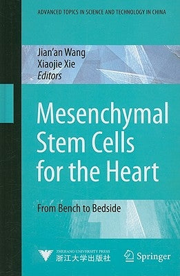 Mesenchymal Stem Cells for the Heart: From Bench to Bedside by Xie, Xiaojie