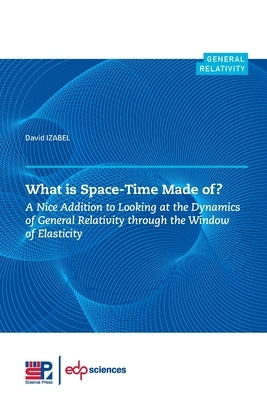 What Is Space-Time Made of ? by Izabel, David