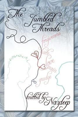 The Jumbled Threads by Kaur, Nazdeep