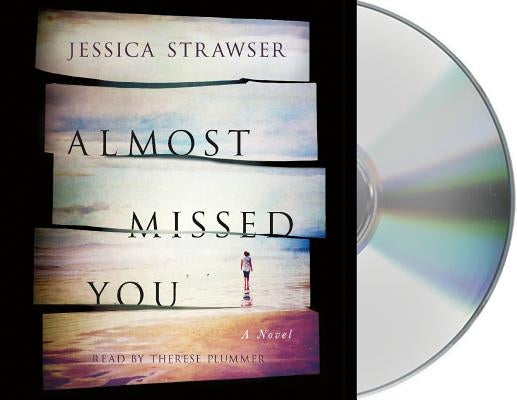 Almost Missed You by Strawser, Jessica