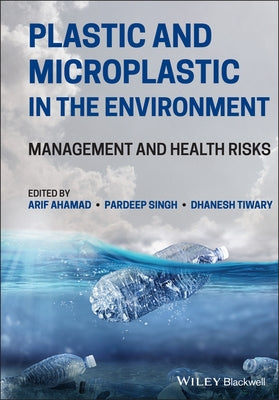 Plastic and Microplastic in the Environment: Management and Health Risks by Ahamad, Arif