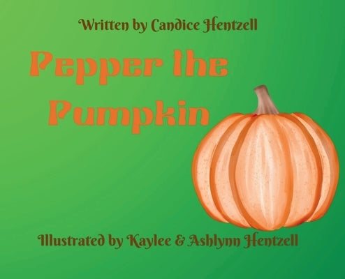 Pepper the Pumpkin by Hentzell, Candice