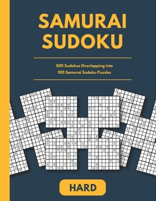 Samurai Sudoku: 500 Sudokus Overlapping into 100 Samurai Sudoku Puzzles by Gilbert, Annie