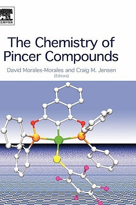 The Chemistry of Pincer Compounds by Morales-Morales, David